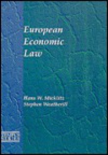 European Economic Law - Hans-W. Micklitz, Stephen Weatherill