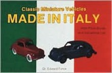 Classic Miniature Vehicles: Made in Italy - Edward Force