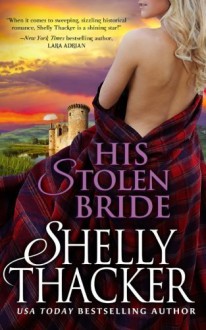 His Stolen Bride (Stolen Brides Series) by Shelly Thacker (2015-05-26) - Shelly Thacker;