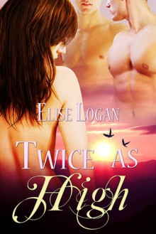 Twice As High - Elise Logan