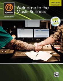 Pyramind Training -- Welcome to the Music Business: Cash Flow -- Achieving Success in the Audio Industry, Book & DVD - Paul Terry, Tess Taylor