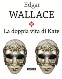 La doppia vita di Kate (Fogli volanti) - Edgar Wallace