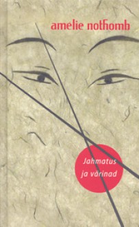 Jahmatus ja värinad - Amélie Nothomb, Eva Koff