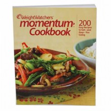 Weight Watchers Momentum Cookbook (200 Easy Recipes to Get-and Keep-You Going) - Weight Watchers