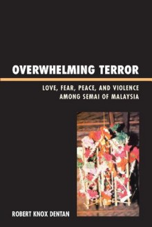 Overwhelming Terror (War and Peace Library) - Robert Knox Dentan