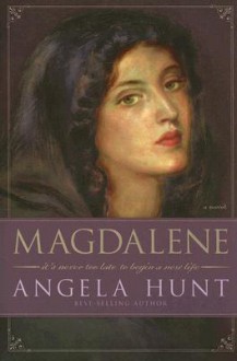 Magdalene - Angela Hunt