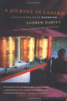 A Journey in Ladakh: Encounters with Buddhism - Andrew Harvey