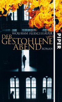 Der gestohlene Abend - Wolfram Fleischhauer