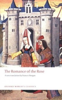 The Romance of the Rose (Oxford World's Classics) - Guillaume de Lorris, Frances Horgan, Jean de Meun, Félix Lecoy