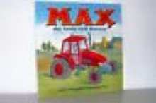 Max, le petit tracteur rouge - Laurence Bourguignon, Dominique Maes