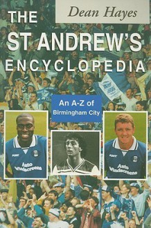 The St. Andrews Encyclopedia: An A-Z of Birmingham City - Dean Hayes