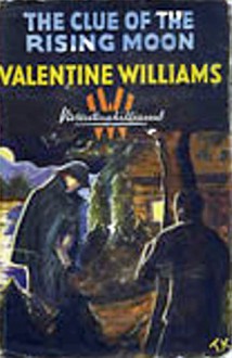 The Clue of the Rising Moon - Valentine Williams