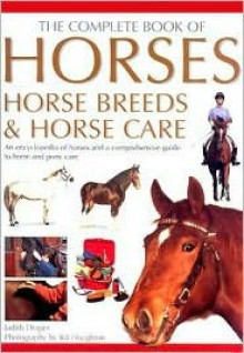 The Complete Book of Horses, Horse Breeds & Horse Care - Judith Draper