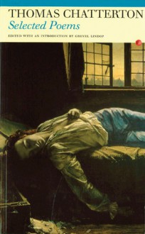 Selected Poems - Thomas Chatterton, Grevel Lindop