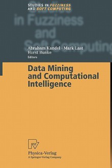 Data Mining and Computational Intelligence - Abraham Kandel, Mark Last, Horst Bunke