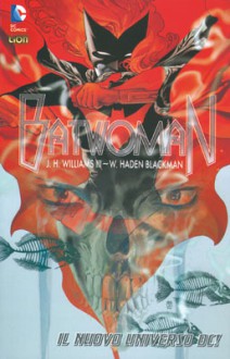 Batwoman n. 1 - J.H. Williams III, W. Haden Blackman