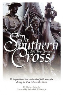 The Southern Cross: A Civil War Devotional - Michael Aubrecht