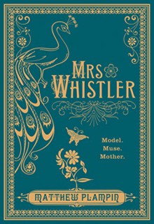 Mrs Whistler - Matthew Plampin