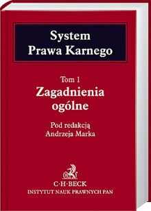 System prawa karnego. T. 1, Zagadnienia ogólne - Andrzej Marek, Janina Błachut, Krzysztof Krajewski, Ewa Bieńkowska, Jarosław Warylewski, Marian Filar, Teodor Szymanowski, Dobrochna Wójcik