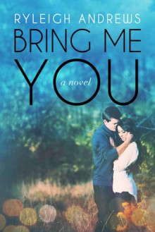 Bring Me You - Ryleigh Andrews