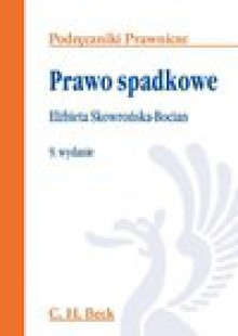 Prawo spadkowe - Elżbieta Skowrońska-Bocian