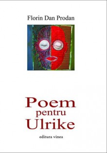 Poem pentru Ulrike - Florin Dan Prodan, Aurel Gheorghiu-Cogealac