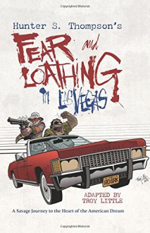 Hunter S. Thompson's Fear and Loathing in Las Vegas - Troy Little