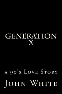 Generation X - John White