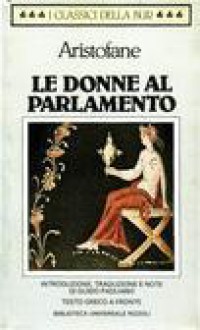 Le donne al parlamento - Aristophanes, Guido Paduano