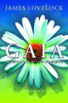 Gaia: A New Look at Life on Earth - James E. Lovelock