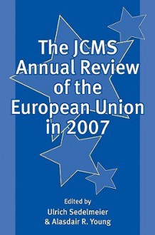 The Jcms Annual Review of the European Union in 2007 - Ulrich Sedelmeier