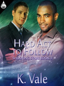 Hard Act to Follow - K. Vale, Kimber Vale