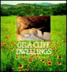 Gila Cliff Dwellings National Monument - Laurence E. Parent, Randolph Jorgen, Ronald J. Foreman