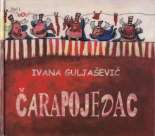 Čarapojedac - Ivana Guljašević