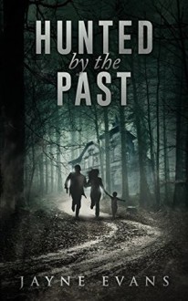 Hunted by the Past - Jayne Evans