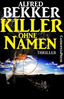 Killer ohne Namen: Ein Jesse Trevellian Thriller (FBI Special Agent) (German Edition) - Alfred Bekker, FBI Special Agent, Steve Mayer