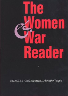 The Women And War Reader - Lois Ann Lorentzen