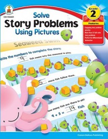 Solve Story Problems Using Pictures, Grade 2 - Karen Cermak-Serfass