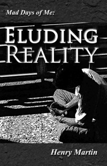 Eluding Reality - Henry Martin