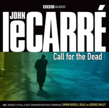 Call for the Dead - Simon Russell Beale, Full Cast, John le Carré