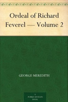 Ordeal of Richard Feverel - Volume 2 - George Meredith