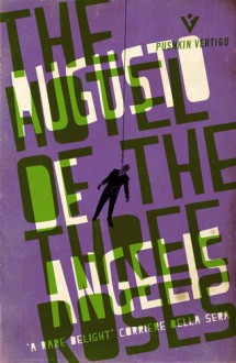 The Hotel of the Three Roses (Pushkin Vertigo) - Augusto De Angelis, Jill Foulston