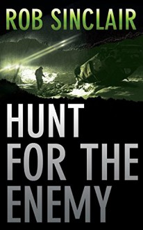 Hunt for the Enemy - Rob Sinclair