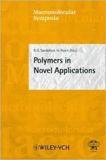 Polymers in Novel Applications - Ronald D. Sanderson, Harald Pasch