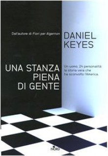 Una stanza piena di gente - Daniel Keyes, Natalia Stabilini, Isabella C. Blum