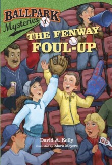 The Fenway Foul-Up - David A. Kelly, Mark Meyers