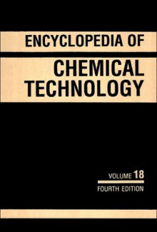 Kirk-Othmer Encyclopedia of Chemical Technology, Paper to Pigment Dispersions - Kirk-Othmer Publishing, Donald F. Kirk-Othmer