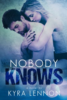 Nobody Knows - Kyra Lennon