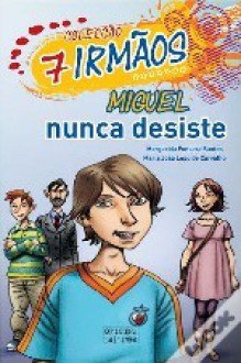 Miguel nunca desiste - Margarida Fonseca Santos, Maria João Lopo de Carvalho