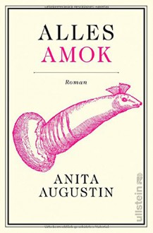 Alles Amok - Anita Augustin